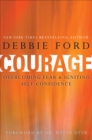 Courage : Overcoming Fear & Igniting Self-Confidence - eBook