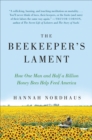 The Beekeeper's Lament : How One Man and Half a Billion Honey Bees Help Feed America - eBook