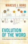 Evolution of the Word : Reading the New Testament in the Order It Was Written - Book