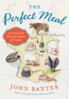 The Perfect Meal : In Search of the Lost Tastes of France - Book