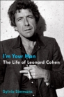 I'm Your Man : The Life of Leonard Cohen - eBook