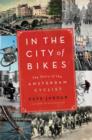 In the City of Bikes : The Story of the Amsterdam Cyclist - eBook