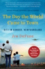 The Day the World Came to Town : 9/11 in Gander, Newfoundland - eBook