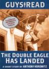 Guys Read: The Double Eagle Has Landed : A Short Story from Guys Read: Thriller - eBook