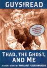 Guys Read: Thad, the Ghost, and Me : A Short Story from Guys Read: Thriller - eBook