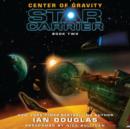 Center of Gravity : Star Carrier: Book Two - eAudiobook