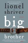 Big Brother : A Novel - eBook