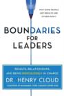 Boundaries for Leaders : Results, Relationships, and Being Ridiculously in Charge - Book