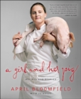 A Girl and Her Pig : Recipes and Stories - eBook