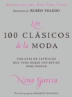 Los 100 clasicos de la moda : Una guia de articulos que toda mujer con estilo debe poseer - eBook