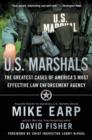 U.S. Marshals : The Greatest Cases of America's Most Effective Law Enforcement Agency - Book
