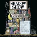 Shadow Show : All-New Stories in Celebration of Ray Bradbury - eAudiobook