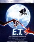 E.T. The Extra-Terrestrial from Concept to Classic : The Illustrated Story of the Film and the Filmmakers, 30th Anniversary Edition - Book