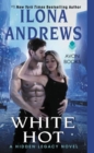 White Hot : A Hidden Legacy Novel - Book
