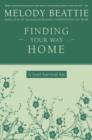 Finding Your Way Home : A Soul Survival Kit - eBook