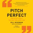 Pitch Perfect : How to Say It Right the First Time, Every Time - eAudiobook
