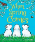 When Spring Comes : An Easter And Springtime Book For Kids - Book