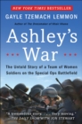 Ashley's War : The Untold Story of a Team of Women Soldiers on the Special Ops Battlefield - eBook