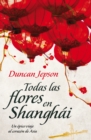 Todas las flores de Shanghai : Una Novela - eBook