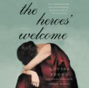 The Heroes' Welcome : A Novel - eAudiobook