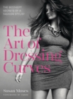 The Art of Dressing Curves : The Best-Kept Secrets of a Fashion Stylist - eBook