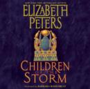 Children of the Storm : An Amelia Peabody Novel of Suspense - eAudiobook