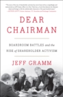 Dear Chairman : Boardroom Battles and the Rise of Shareholder Activism - eBook