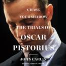 Chase Your Shadow : The Trials of Oscar Pistorius - eAudiobook