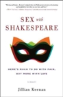Sex with Shakespeare : Here's Much to Do with Pain, but More with Love - Book