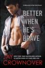 Better When He's Brave : A Welcome to the Point Novel - eBook