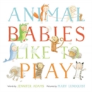 Animal Babies Like to Play - Book
