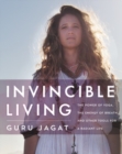 Invincible Living : The Power of Yoga, The Energy of Breath, and Other Tools for a Radiant Life - Book