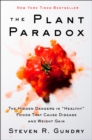 The Plant Paradox : The Hidden Dangers in "Healthy" Foods That Cause Disease and Weight Gain - eBook