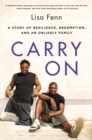 Carry On : A Story of Resilience, Redemption, and an Unlikely Family - eBook