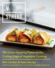 V Street : 100 Globe-Hopping Plates on the Cutting Edge of Vegetable Cooking - Book