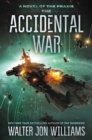 The Accidental War : A Novel - eBook