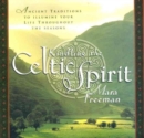 Kindling the Celtic Spirit : Ancient Traditions to Illumine Your Life Through the Seasons - Book