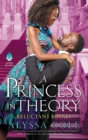 A Princess in Theory : Reluctant Royals - eBook