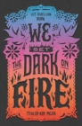 We Set the Dark on Fire - eBook