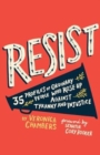 Resist : 35 Profiles of Ordinary People Who Rose Up Against Tyranny and Injustice - Book