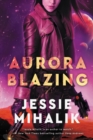 Aurora Blazing : A Novel - Book