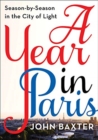 A Year in Paris : Season by Season in the City of Light - Book