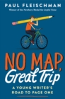 No Map, Great Trip: A Young Writer's Road to Page One - Book