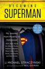 Becoming Superman : My Journey From Poverty to Hollywood - Book