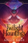Enchanter’s Child, Book One: Twilight Hauntings - Book
