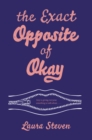 The Exact Opposite of Okay - eBook