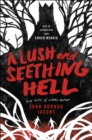 A Lush and Seething Hell : Two Tales of Cosmic Horror - Book