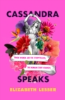 Cassandra Speaks : When Women Are the Storytellers, the Human Story Changes - eBook