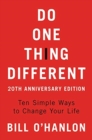Do One Thing Different, 20th Anniversary Edition : Ten Simple Ways to Change Your Life - Book