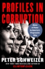 Profiles in Corruption : Abuse of Power by America's Progressive Elite - eBook